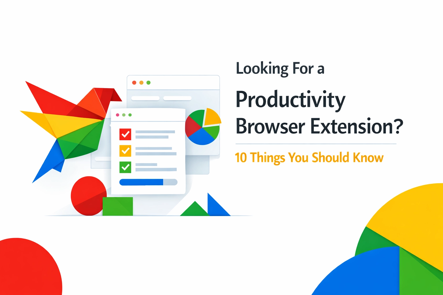 Looking For a Productivity Browser Extension? 10 Things You Should Know