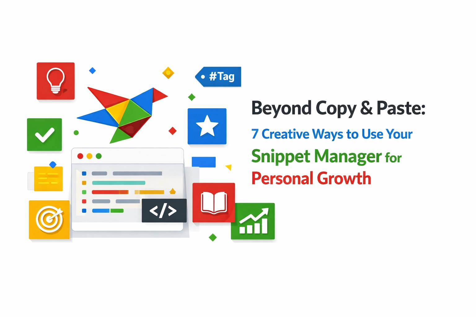 Beyond Copy & Paste: 7 Creative Ways to Use Your Snippet Manager for Personal Growth.