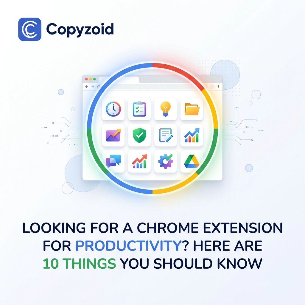 Looking For a Chrome Extension for Productivity? Here Are 10 Things You Should Know