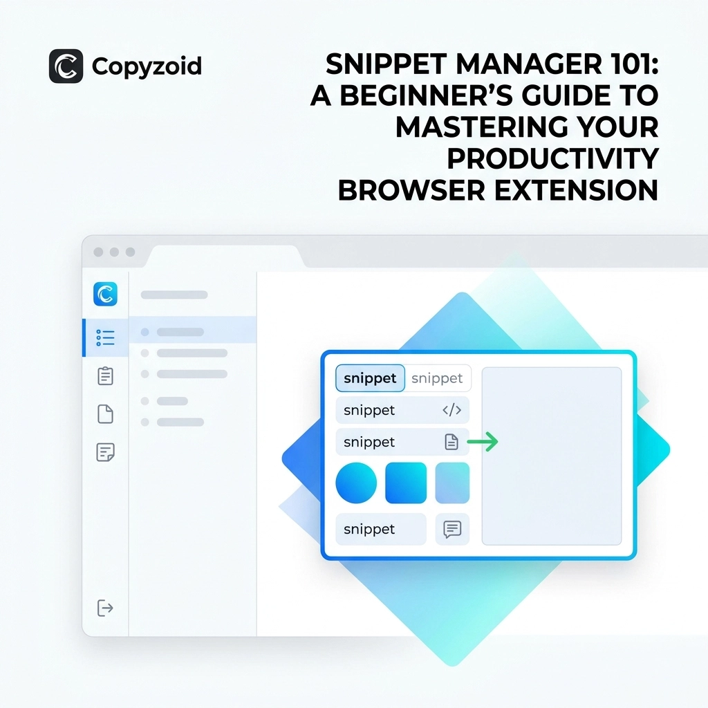 Snippet Manager 101: A Beginner’s Guide to Mastering Your Productivity Browser Extension