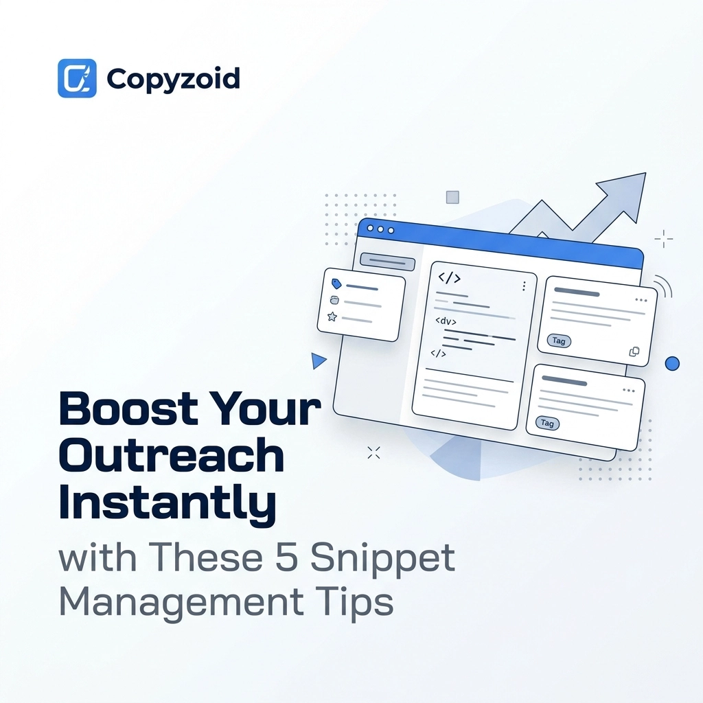 Boost Your Outreach Instantly with These 5 Snippet Management Tips
