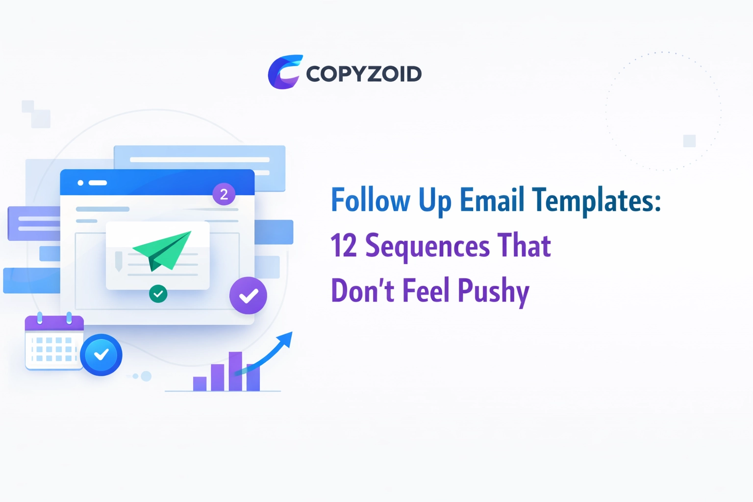 Follow Up Email Templates: 12 Sequences That Don’t Feel Pushy